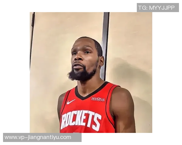 杜兰特赞火箭队青春气息与雷霆相似展现无限潜力